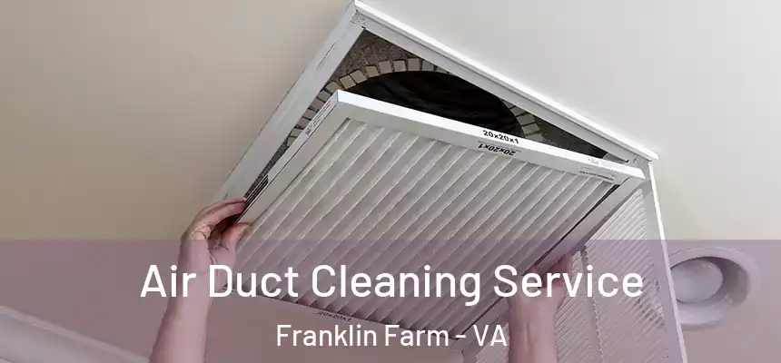  Air Duct Cleaning Service Franklin Farm - VA