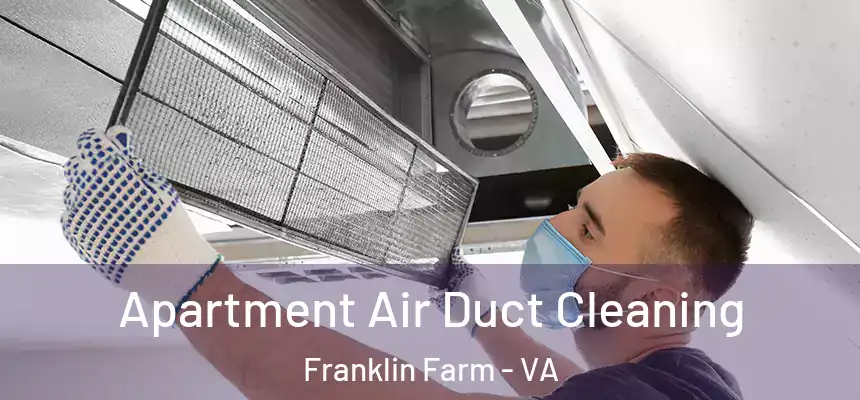 Apartment Air Duct Cleaning Franklin Farm - VA