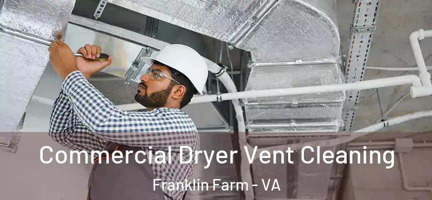  Commercial Dryer Vent Cleaning Franklin Farm - VA