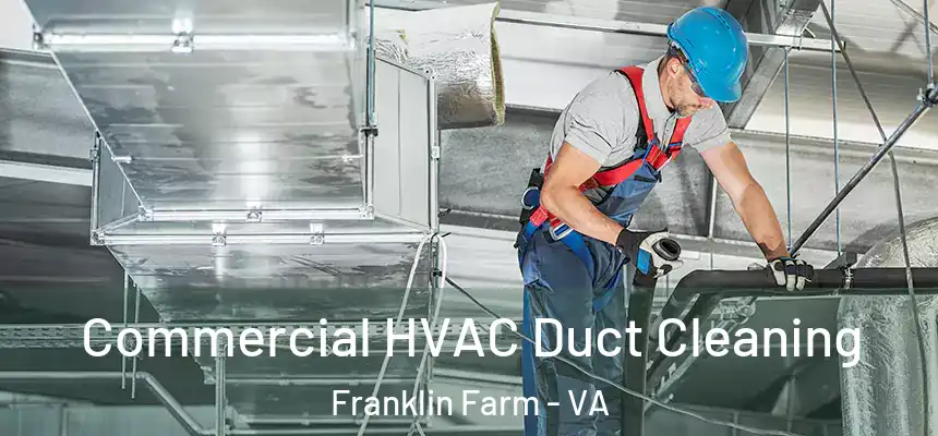  Commercial HVAC Duct Cleaning Franklin Farm - VA
