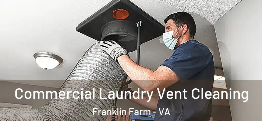  Commercial Laundry Vent Cleaning Franklin Farm - VA
