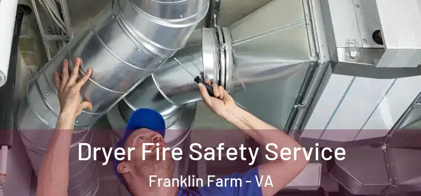 Dryer Fire Safety Service Franklin Farm - VA