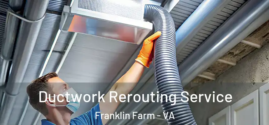  Ductwork Rerouting Service Franklin Farm - VA