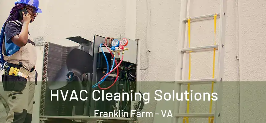  HVAC Cleaning Solutions Franklin Farm - VA