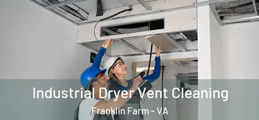  Industrial Dryer Vent Cleaning Franklin Farm - VA