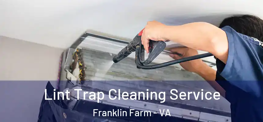  Lint Trap Cleaning Service Franklin Farm - VA