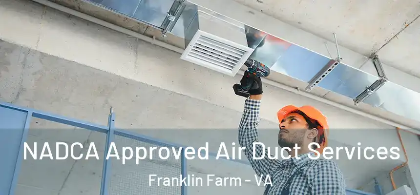  NADCA Approved Air Duct Services Franklin Farm - VA