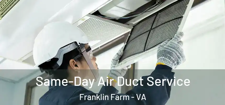 Same-Day Air Duct Service Franklin Farm - VA